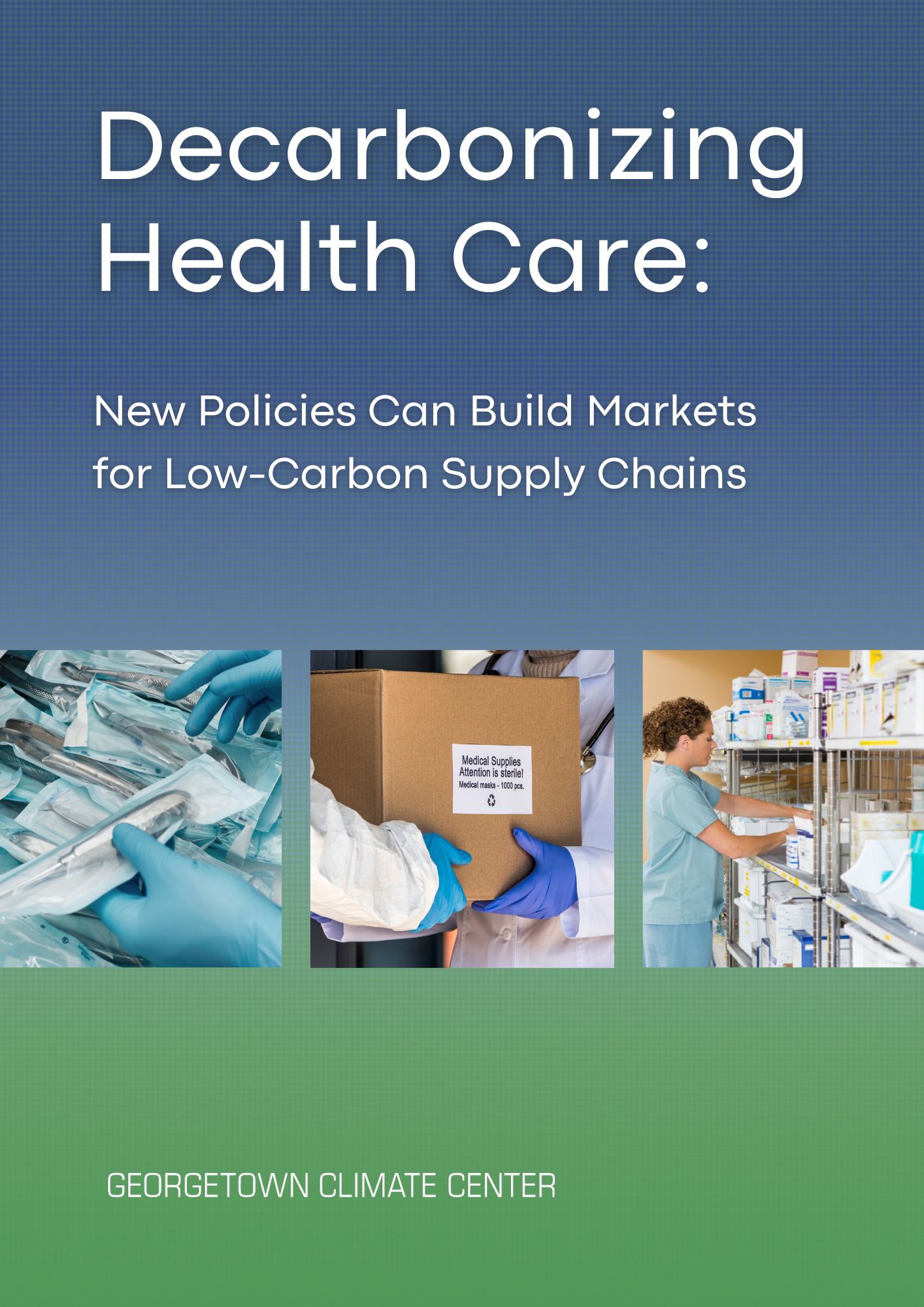Decarbonizing Health Care New Policies Can Build Markets for Low